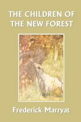 Deti Nového lesa (Yesterday's Classics) - The Children of the New Forest (Yesterday's Classics)