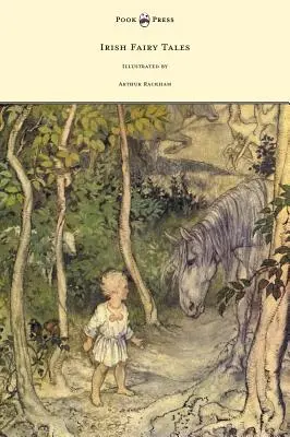 Írske rozprávky - ilustroval Arthur Rackham - Irish Fairy Tales - Illustrated by Arthur Rackham