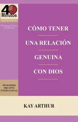 Como Tener Una Relacion Genuina Con Dios / Mať skutočný vzťah s Bohom - Como Tener Una Relacion Genuina Con Dios / Having a Real Relationship with God
