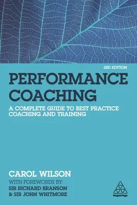 Výkonnostný koučing: Kompletný sprievodca osvedčenými postupmi koučovania a odbornej prípravy - Performance Coaching: A Complete Guide to Best Practice Coaching and Training