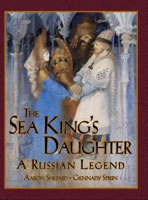 Dcéra morského kráľa: Ruská legenda (15. výročné vydanie) - The Sea King's Daughter: A Russian Legend (15th Anniversary Edition)