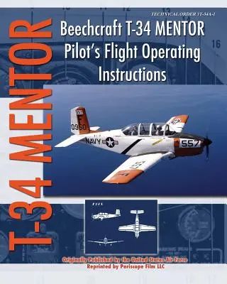 Letová prevádzková príručka pilota lietadla Beechcraft T-34 Mentor - Beechcraft T-34 Mentor Pilot's Flight Operating Instructions