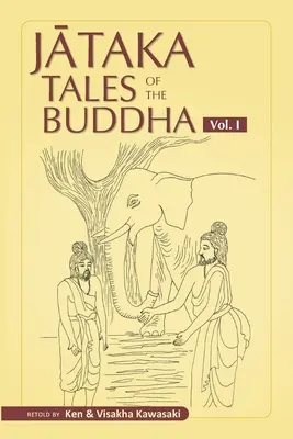 Budhove príbehy Jataka - I. zväzok - Jataka Tales of the Buddha - Volume I