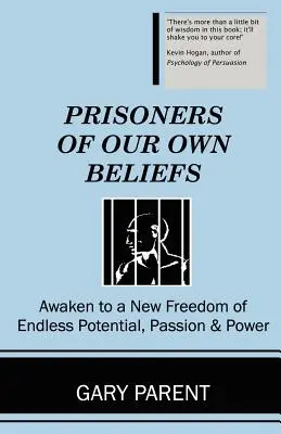 Väzni našich vlastných presvedčení - Prisoners of Our Own Beliefs