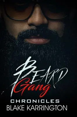 Kroniky fúzatého gangu - Beard Gang Chronicles