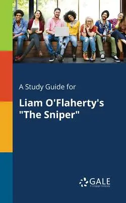 Študijná príručka pre knihu Liama O'Flahertyho The Sniper - A Study Guide for Liam O'Flaherty's The Sniper