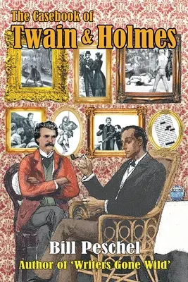 The Casebook of Twain and Holmes: Seven Stories From the World of Sherlock Holmes, As Dictated by Samuel Clemens (Twain a Holmes: sedem príbehov zo sveta Sherlocka Holmesa, ako ich nadiktoval Samuel Clemens) - The Casebook of Twain and Holmes: Seven Stories From The World Of Sherlock Holmes, As Dictated By Samuel Clemens