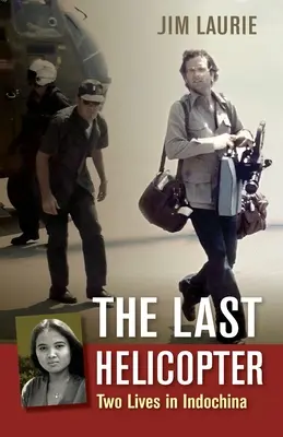 Posledná helikoptéra: Dva životy v Indočíne - The Last Helicopter: Two Lives in Indochina