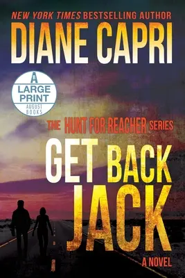 Získajte späť Jacka Veľké tlačené vydanie: Hunt for Jack Reacher Series - Get Back Jack Large Print Edition: The Hunt for Jack Reacher Series