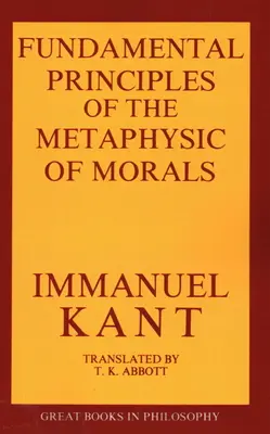 Základné princípy metafyziky morálky - The Fundamental Principles of the Metaphysic of Morals
