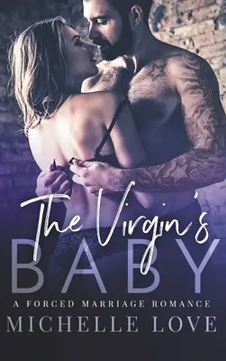 Dieťa panny: Panenská romanca: Romantika o nútenom manželstve - The Virgin's Baby: A Forced Marriage Romance