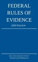 Federálne pravidlá dokazovania; vydanie 2020: S vnútornými krížovými odkazmi - Federal Rules of Evidence; 2020 Edition: With Internal Cross-References