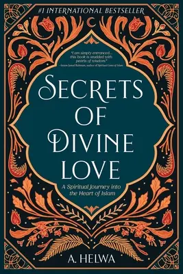 Tajomstvá božskej lásky: Duchovná cesta do srdca islamu - Secrets of Divine Love: A Spiritual Journey into the Heart of Islam