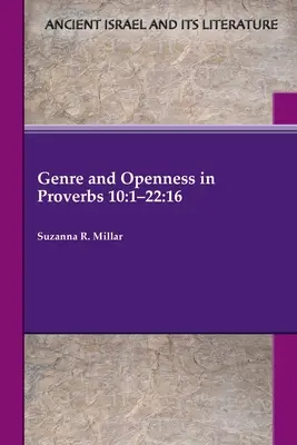 Žáner a otvorenosť v Prísloviach 10: 1-22:16 - Genre and Openness in Proverbs 10: 1-22:16