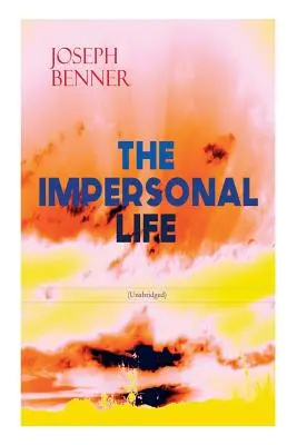 Neosobný život (neskrátený): Spiritualita a prax Klasika - THE IMPERSONAL LIFE (Unabridged): Spirituality & Practice Classic
