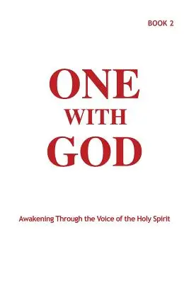 Jedno s Bohom: Prebudenie prostredníctvom hlasu Ducha Svätého - kniha 2 - One With God: Awakening Through the Voice of the Holy Spirit - Book 2