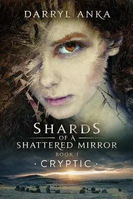 Čriepky rozbitého zrkadla Kniha I: Cryptic - Shards of a Shattered Mirror Book I: Cryptic