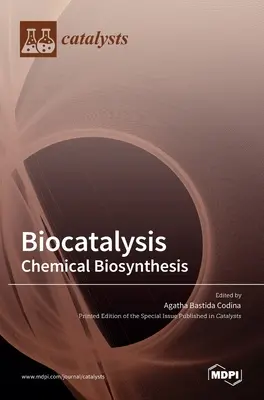 Biokatalýza: Chemická biosyntéza - Biocatalysis: Chemical Biosynthesis