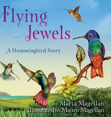 Lietajúce klenoty: Príbeh kolibríka - Flying Jewels: A Hummingbird Story