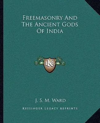 Slobodomurárstvo a starovekí indickí bohovia - Freemasonry and the Ancient Gods of India