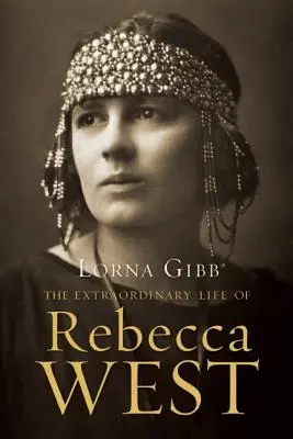 Neobyčajný život Rebeccy Westovej: Životopisný film o Rebecce Westovej - The Extraordinary Life of Rebecca West: A Biography