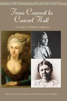 Od kláštora ku koncertnej sále: A Guide to Women Composers (Sprievodca po ženských skladateľkách) - From Convent to Concert Hall: A Guide to Women Composers