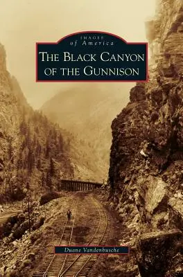 Čierny kaňon Gunnisonu - Black Canyon of the Gunnison