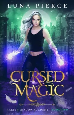Prekliata mágia: Harper Shadow Academy (kniha druhá) - Cursed Magic: Harper Shadow Academy (Book Two)