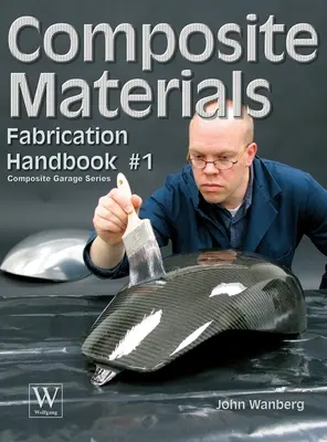 Kompozitné materiály: Príručka na výrobu kompozitných materiálov #1 - Composite Materials: Fabrication Handbook #1