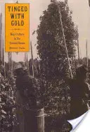 Zlatý nádych: Chmeľová kultúra v Spojených štátoch - Tinged with Gold: Hop Culture in the United States