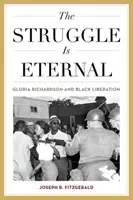 The Struggle Is Eternal: Gloria Richardsonová a oslobodenie černochov - The Struggle Is Eternal: Gloria Richardson and Black Liberation
