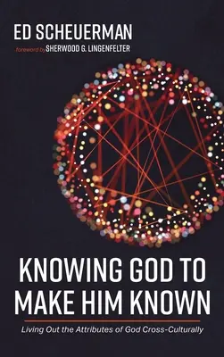 Poznávanie Boha, aby sme ho poznali - Knowing God to Make Him Known
