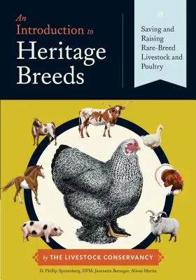 Úvod do dedičných plemien: Záchrana a chov vzácnych plemien hospodárskych zvierat a hydiny - An Introduction to Heritage Breeds: Saving and Raising Rare-Breed Livestock and Poultry