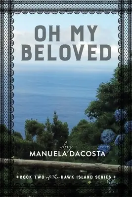 Oh My Beloved: Druhá kniha série Hawk Island - Oh My Beloved: Book Two of the Hawk Island Series