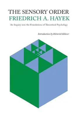 Zmyslový poriadok: An Inquiry Into the Foundations of Theoretical Psychology (Skúmanie základov teoretickej psychológie) - The Sensory Order: An Inquiry Into the Foundations of Theoretical Psychology
