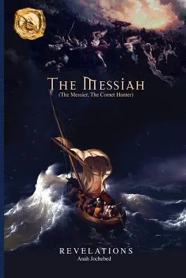 Mesiáš: (The Messier, The Comet Hunter) - The Messiah: (The Messier, The Comet Hunter)