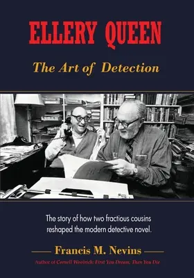 Ellery Queen: Umenie detekcie: Príbeh o tom, ako dvaja rozhádaní bratranci pretvorili moderný detektívny román. - Ellery Queen: The Art of Detection: The story of how two fractious cousins reshaped the modern detective novel.