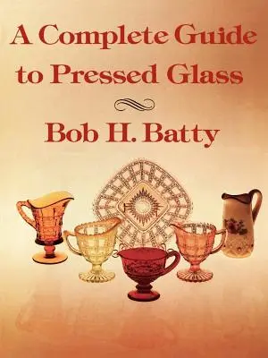 Úplný sprievodca lisovaným sklom - A Complete Guide to Pressed Glass