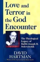 Láska a hrôza v stretnutí s Bohom: Soloveitchika: teologický odkaz rabína Josepha B. Soloveitčika - Love and Terror in the God Encounter: The Theological Legacy of Rabbi Joseph B. Soloveitchik