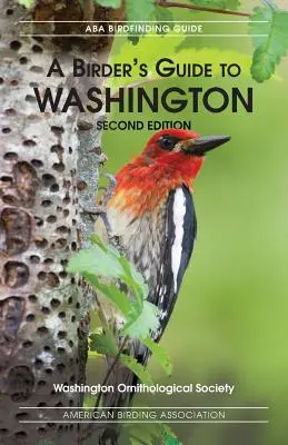 Sprievodca vtáctva vo Washingtone, druhé vydanie - A Birders Guide to Washington, Second Edition