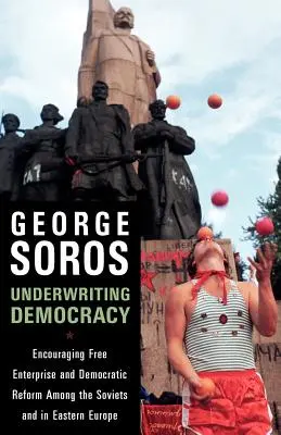 Underwriting Democracy: Podpora slobodného podnikania a demokratických reforiem medzi Sovietmi a vo východnej Európe - Underwriting Democracy: Encouraging Free Enterprise and Democratic Reform Among the Soviets and in Eastern Europe