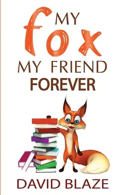 Moja líška, moja priateľka navždy - My Fox, My Friend Forever