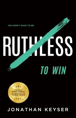 Nemusíte byť bezohľadní, aby ste vyhrali: Umenie drsnej nezištnej služby - You Don't Have to Be Ruthless to Win: The Art of Badass Selfless Service
