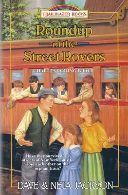 Roundup of the Street Rovers: Predstavujeme Charlesa Loringa Bracea - Roundup of the Street Rovers: Introducing Charles Loring Brace