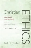 Kresťanská etika, 2. diel: Špeciálna morálna teológia: Morálna teológia vo svetle Druhého vatikánskeho koncilu (revidované vydanie) - Christian Ethics, Volume 2: Special Moral Theology: Moral Theology in Light of Vatican II (Revised)