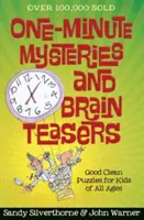 Minútové záhady a hlavolamy: Dobré a čisté hádanky pre deti všetkých vekových kategórií - One-Minute Mysteries and Brain Teasers: Good Clean Puzzles for Kids of All Ages