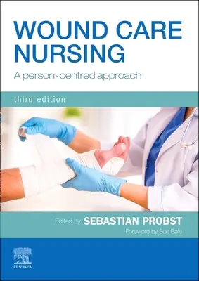 Ošetrovateľská starostlivosť o rany: A Person-Centred Approach (Prístup zameraný na človeka) - Wound Care Nursing: A Person-Centred Approach