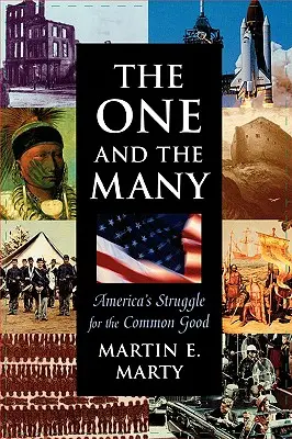 Jeden a mnohí Jeden a mnohí: Americký boj o spoločné dobro - One and the Many the One and the Many: America's Struggle for the Common Good
