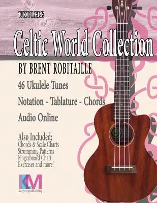 Keltská svetová kolekcia - ukulele: Keltské melódie na ukulele - zbierka - Svetový svet - keltské melódie na ukulele - Celtic World Collection - Ukulele: Celtic Ukulele Tunes