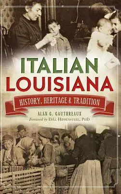 Talianska Louisiana: história, dedičstvo a tradície - Italian Louisiana: History, Heritage & Tradition